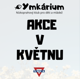 Květen v NZDM YMKÁRIUM